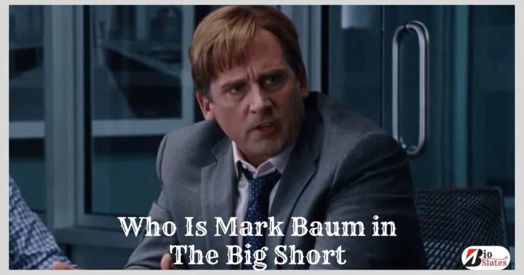 Mark Baum (Steve Eisman): The Visionary Behind the Big Short