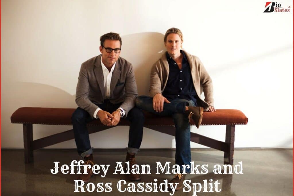 Why Did Jeffrey Alan Marks and Ross Cassidy Split?