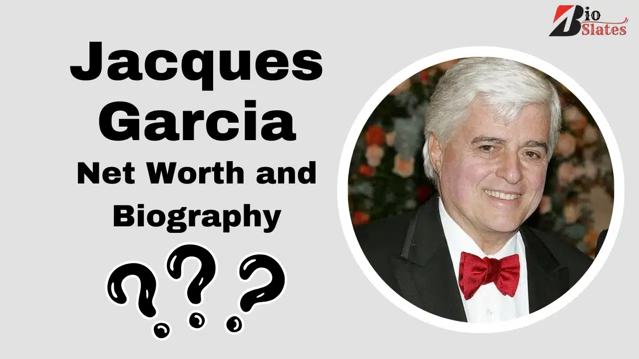 Jacques Garcia Net Worth